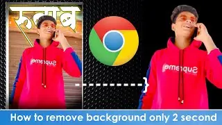 How to photo background remove Google Chrome in  Mobile phone