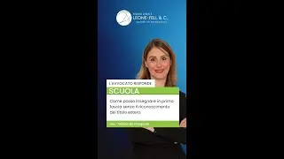 L'avvocato risponde: Come posso insegnare in I° fascia senza il riconoscimento del titolo estero?