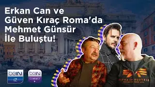 Erkan Can ve Güven Kıraç Roma'da Mehmet Günsür İle Buluştu!