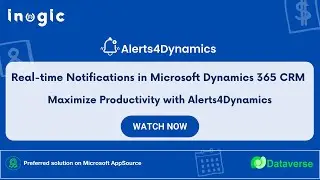 Real-time Notifications in Microsoft Dynamics 365 CRM- Maximize Productivity with Alerts4Dynamics