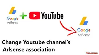 How to change Youtube channel's Adsense association?