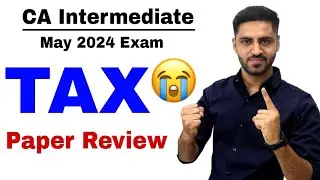 TAX PAPER REVIEW CA INTER MAY 24 TAXATION PAPER REVIEW PAPER ANALYSIS CA INTER MAY 2024 PAPER REVIEW