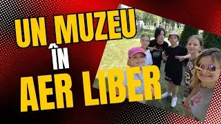 Un muzeu în aer liber | reportaj