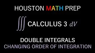 Changing the Order of Integration (Double Integrals)