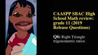 SBAC HS MATH (2019, Q6): Right Triangle trigonometric ratios