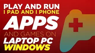 How To Run iPad Games on Windows-Play iPhone Applications on Pc and Laptop