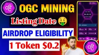OGC Mining Big Good News || OGC Mining Listing Date & Airdrop Eligibility Full Details || OGC Price
