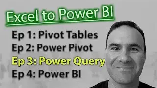 Excel to Power BI Series – Ep 3: Power Query