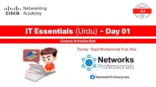 Cisco IT Essentials: CompTIA A+ Computer Course in Urdu | Introduction, Day 01
