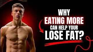 WHY EATING MORE CAN HELP YOU LOSE FAT