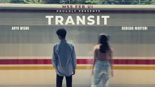 Session 4 : Love Session 5.0 : TRANSIT (Director's Cut) | MSS FEB UI