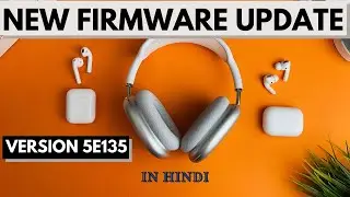 Airpods Firmware Update 5E135 I Airpods, Airpods Pro & Airpods Max Update I Changes & Bug Fixes