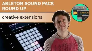 Ableton Creative Extensions - Sound Pack Round Up