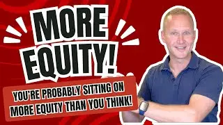 You're Probably Sitting On More Equity Than You Think