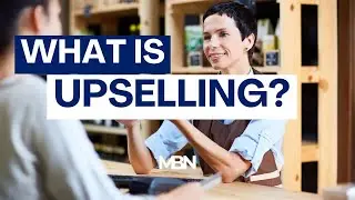 What is Upselling?