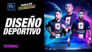 Photoshop Tutorial | Diseño Deportivo Champions League PSG | Guillot Premium