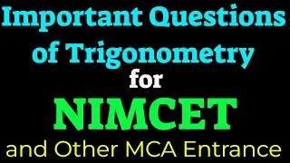 Most Important Questions on Trigonometry for NIMCET and other MCA Entrance | Previous Year Questions