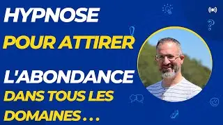Hypnose pour attirer l'abondance Séance très efficace