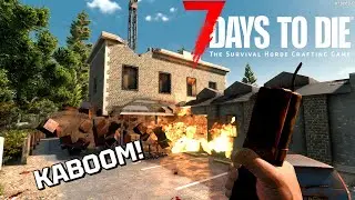 Blowing Up Buildings In 7 Days To Die 1.0 [Funny Moments]