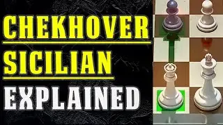 I'll Take the Chekhover Sicilian, Please! | Chess Openings Explained