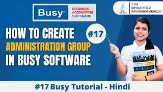 How to Use Administration Group In Busy | Tutorial in Hindi Lesson 17 ! #vtalkinstitute #busy