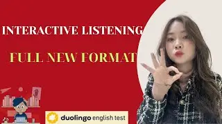 Interactive Listening Full New Format - Duolingo English Test