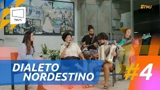 #TamoJunto | Dialeto Nordestino | EP 01 T 02