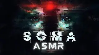 ASMR Gaming | SOMA | Whispering & Controller Sounds 🎮 | Part 1