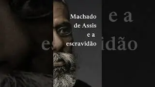 Machado de Assis e a escravidão #historia #machadodeassis