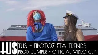 Tus - Πρώτος Στα Trends Prod. Jumper - Official Video Clip