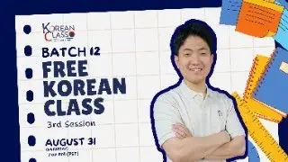 FREE KOREAN CLASS BATCH 12 with Joshua Cho 3rd Session