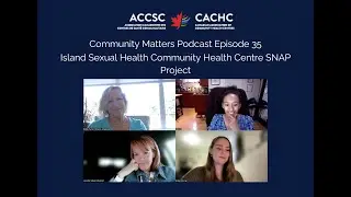 Island Sexual Health Community Health Centre SNAP Project | Community Matters Ep. 35