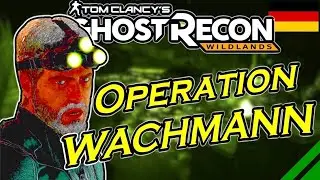 Ghost Recon Wildlands OPERATION WACHMANN Tutorial 💀 Ghost Recon Wildlands Sam Fisher Mission