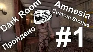 Let's play Amnesia Custom stories "Darkroom" Пройдено #1