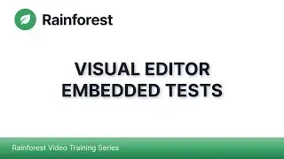 Rainforest Training - Visual Editor Embedded Tests