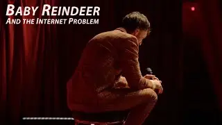 Baby Reindeer and the Internet Problem
