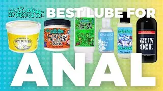 The Best Lube For Anal