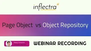 Inflectra Webinar: Page Object vs Object Repository
