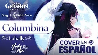Genshin Impact | Columbina Lullaby [COVER EN ESPAÑOL]