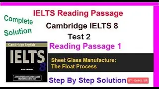Reading :- Cam 8 test 2 :- Sheet Glass Manufacture: the float process detailed explanation.