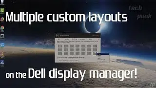 dell monitor manager - how to create multiple screen layouts
