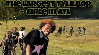 I Created The Largest Tylil Bop Circle EVER In Atlanta !