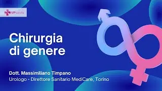 Chirurgia di genere  - Dott. Massimiliano Timpano - UPsalute Channel