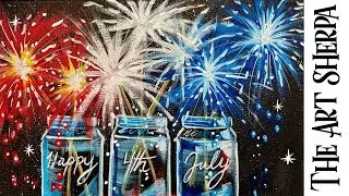 4th of July Sparkler Fireworks in Mason Jars 🌟🎨 EASY How to paint acrylics:  Paint Night at Home