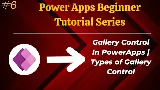Gallery Control In PowerApps | Types of Gallery Control