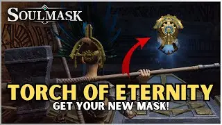 Soulmask - How to get Torch of Eternity Mask - Quick & Easy | #tutorial