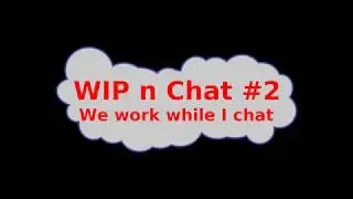 WIPnChat #2