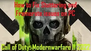 How I Fixed Stuttering and Framerate Issues in MWII 2022 - Call of Duty: Modern Warfare 2 2022
