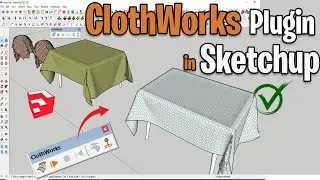 How to work in ClothWorks Plugin For Sketchup | Using Clothworks to Simulate Fabric in SketchUp