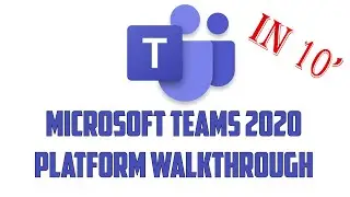 Microsoft Teams 2020 Walkthrough of The Entire Platform